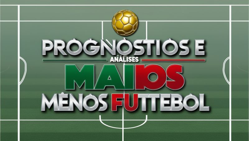 Prognósticos e Análises Mais/Menos Futebol 2