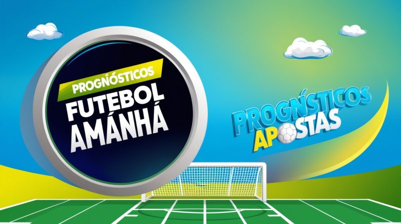 Prognósticos Futebol Amanhã : prognósticos apostas 5