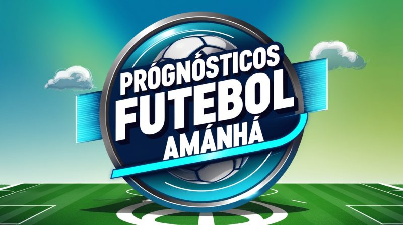 Prognósticos Futebol Amanhã : prognósticos apostas 3