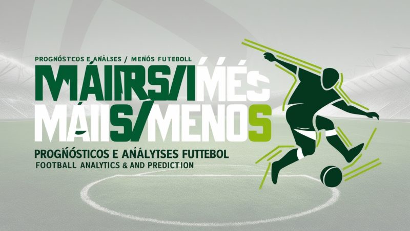 Prognósticos e Análises Mais/Menos Futebol 3